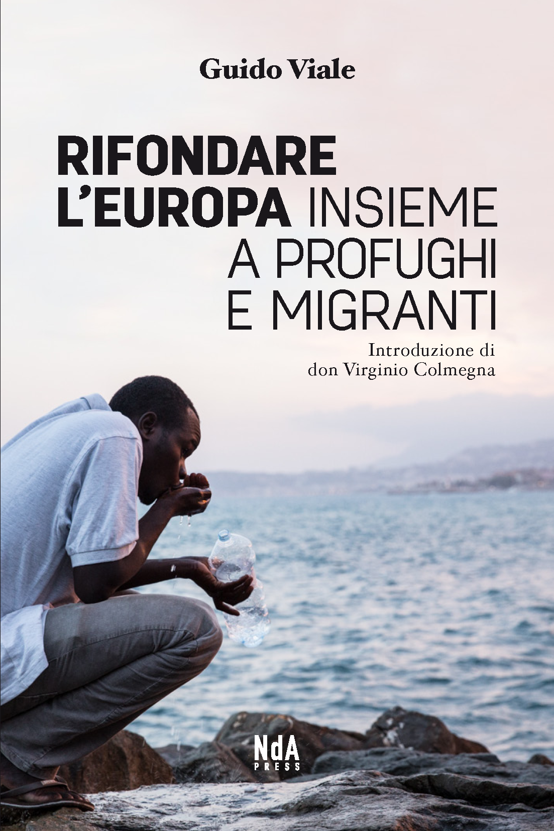 E’ disponibile il mio nuovo libro: Rifondare l’europa. Insieme a profughi e migranti