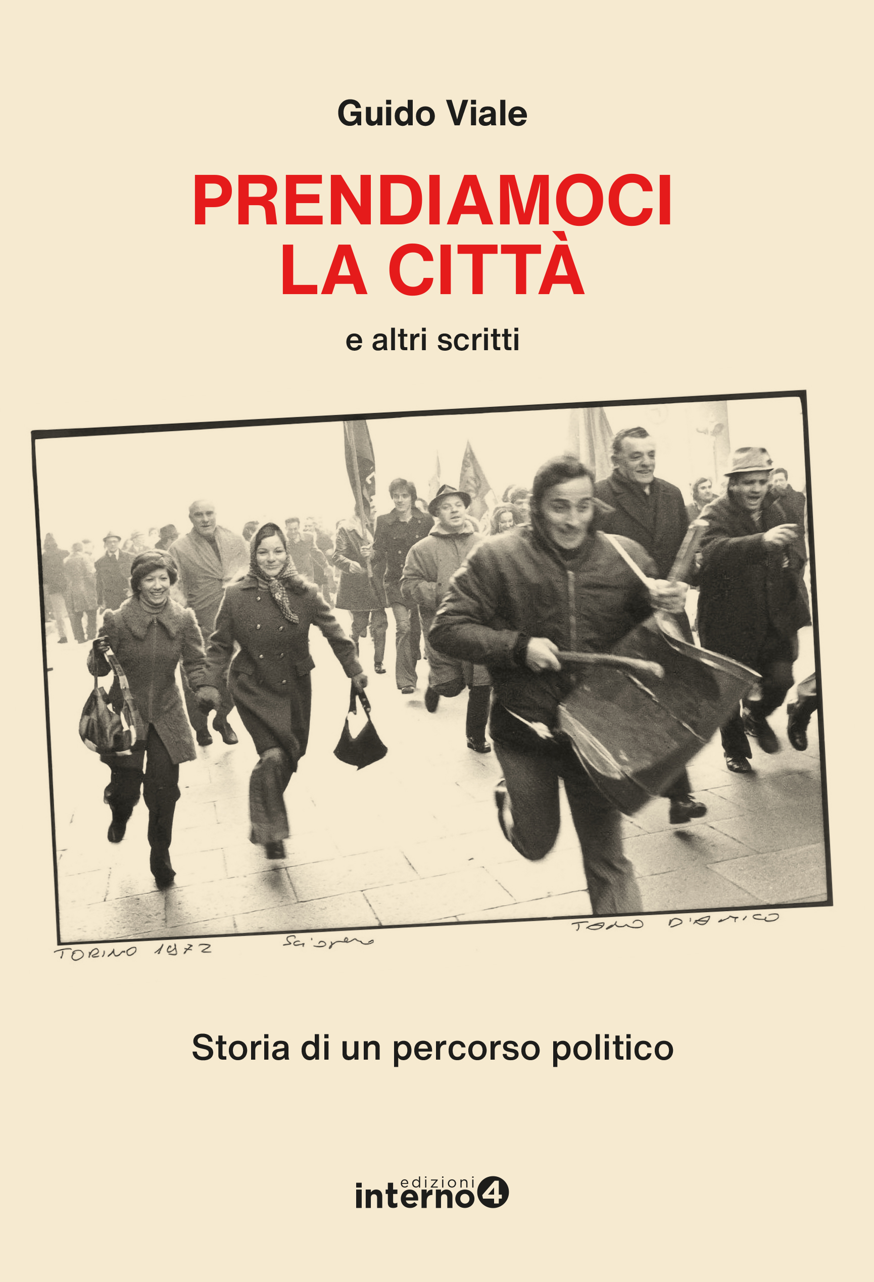 Prendiamoci la città e altri scritti, storia di un percorso politico